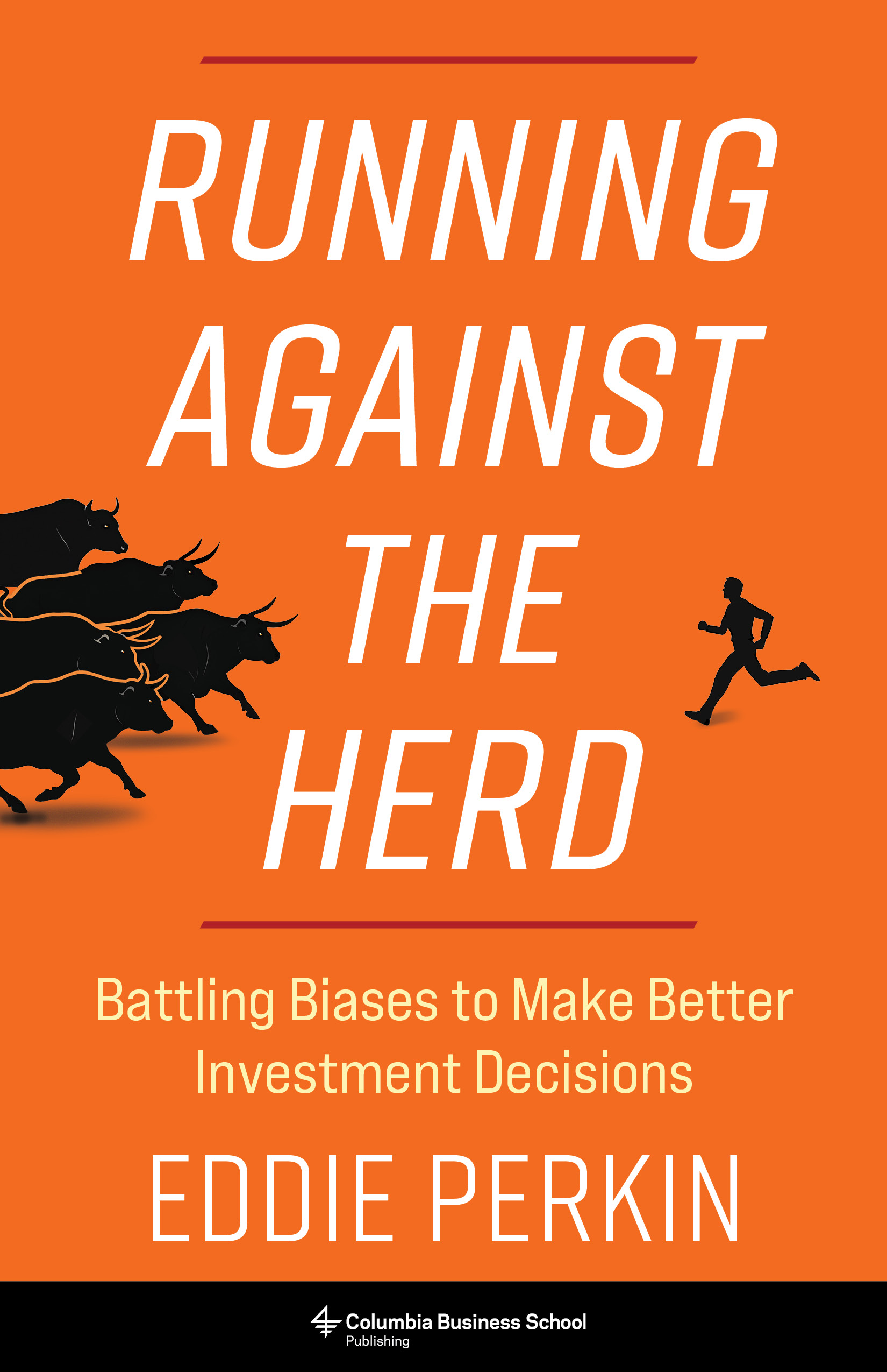 Book cover of "Running Against the Herd" by Eddie Perkin. A vibrant orange background features a silhouette of a man running away from a charging herd of black bulls, illustrating the book's title and its focus on overcoming cognitive biases in investment decision-making.